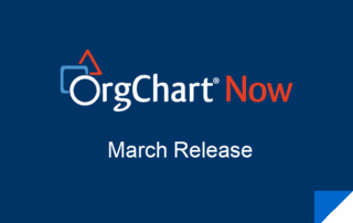 OrgChart Now March 2022 Release